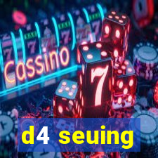 d4 seuing